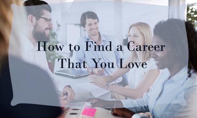How to Find a Career That You Love