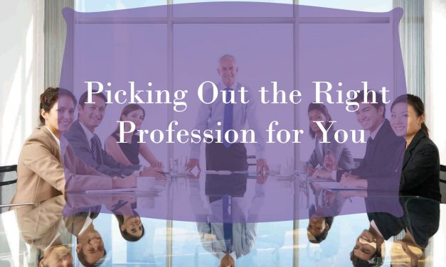 Picking Out the Right Profession for You